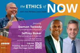 Flyer for The Ethics of Now with Damon Tweedy and Jeffrey Baker. Headshots of speakers on a color block background featuring Durham facades.